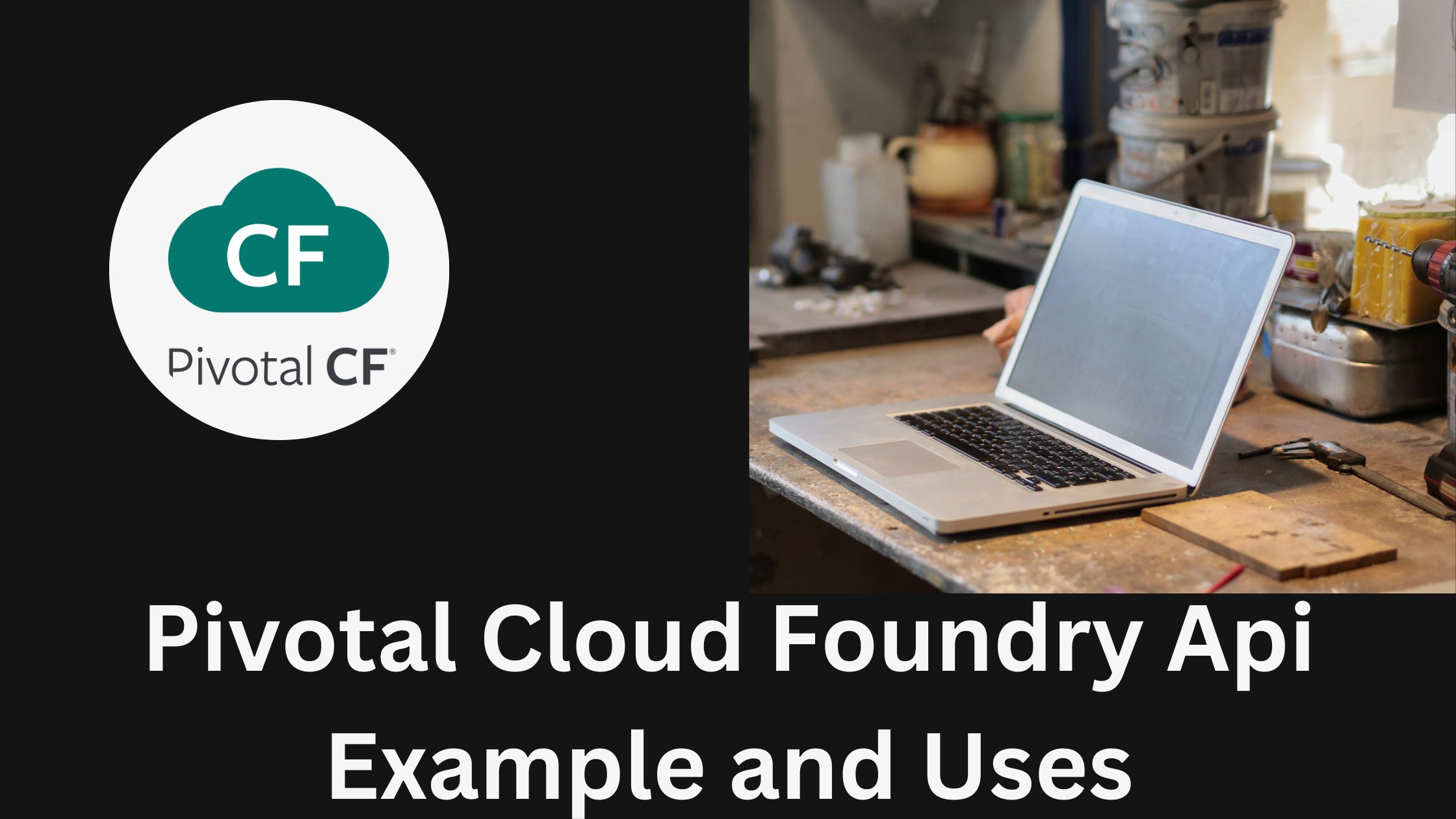 Pivotal Cloud Foundry Api Example and Uses