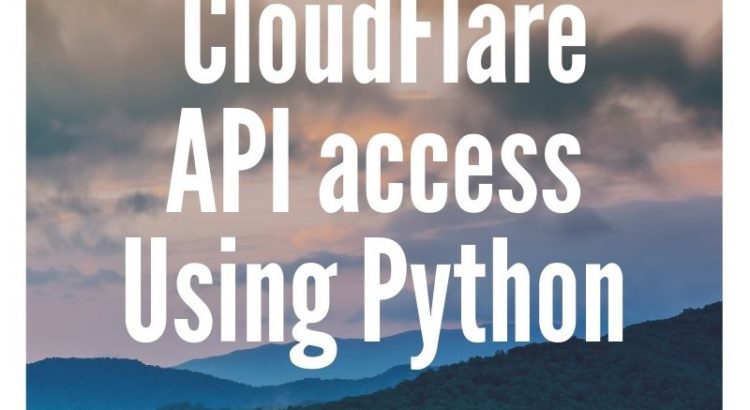 CloudFlare-API-access-Using-Python