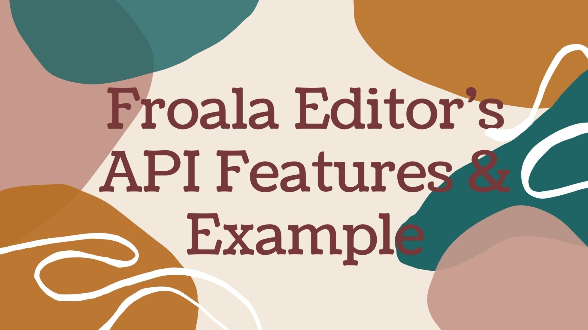 Froala-Editor's-API-Features-&-Example