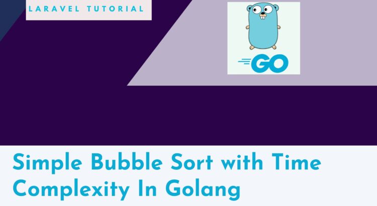 Simple Bubble Sort with Time Complexity In Golang